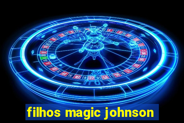 filhos magic johnson